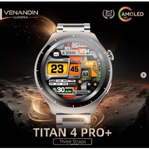 Venandin Luxora Titan 4 Pro+ Amoled Ekran Akıllı Saat - Titanyum Gümüş